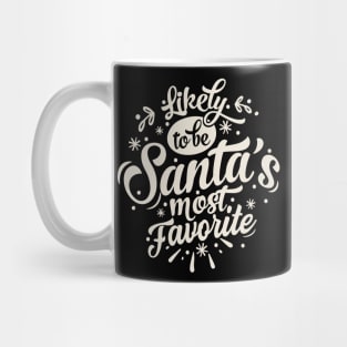 Fun- Likely To Be Santa's Most Favorite Graphic Mug